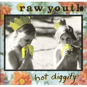 Raw Youth/Hot Diggity